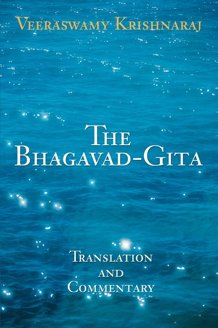 The Bhagavad-Gita: Translation and Commentary