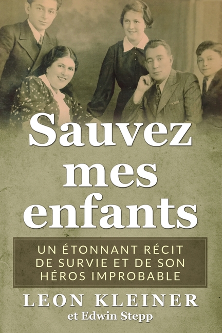 Sauvez mes enfants: Un étonnant récit de survie et de son héros improbable