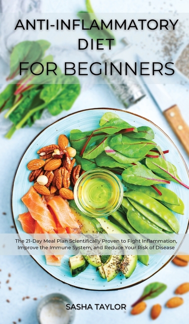 Аnti-Inflаmmаtory Diet for Beginners: The 21-Dаy Meаl Рlаn Scientificаlly Рroven to Fight Infl&#