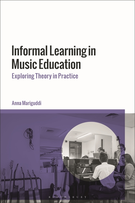 Informal Learning in Music Education: Exploring Theory in Practice