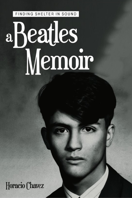 Finding Shelter in Sound: A Beatles Memoir