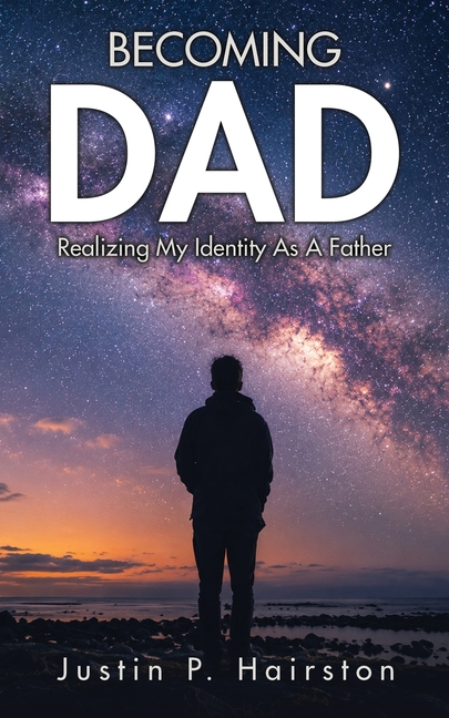 Becoming Dad: Realizing My Identity As A Father