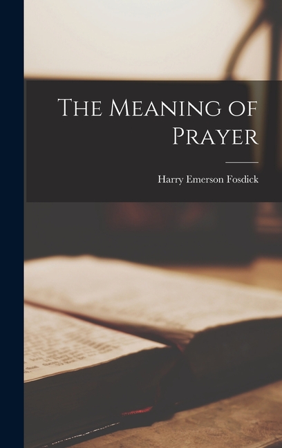 The Meaning of Prayer