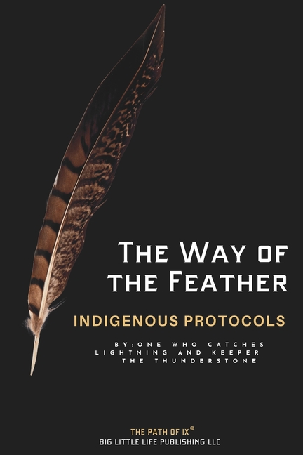 The Way of the Feather: Indigenous Protocols