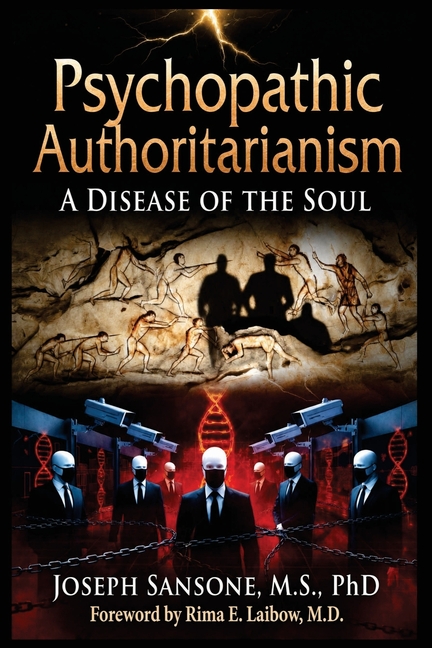 Psychopathic Authoritarianism: A Disease of the Soul