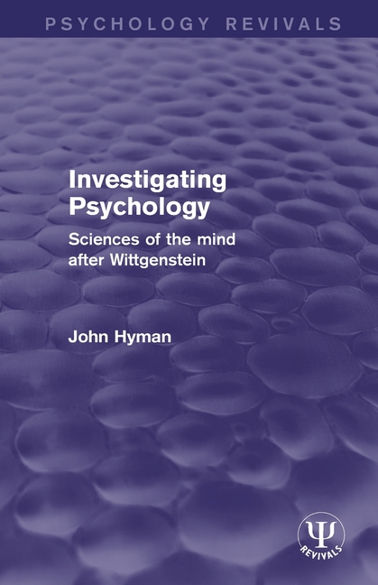 Investigating Psychology: Sciences of the Mind After Wittgenstein