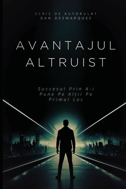The Altruistic Edge / Avantajul Altruist: Succeeding by Putting Others First / Succesul Prin A-i Pune Pe Alții Pe Primul Loc