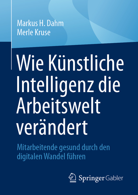 Wie Künstliche Intelligenz Die Arbeitswelt Verändert: Mitarbeitende Gesund Durch Den Digitalen Wandel Führen