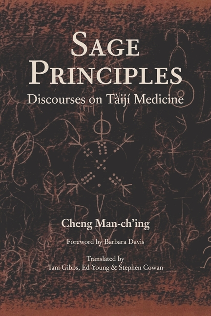 Sage Principles: Discourses on Tàijí Medicine