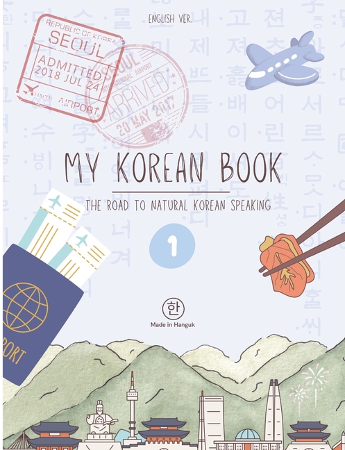My Korean Book - Level 1: [the road to natural Korean speaking]