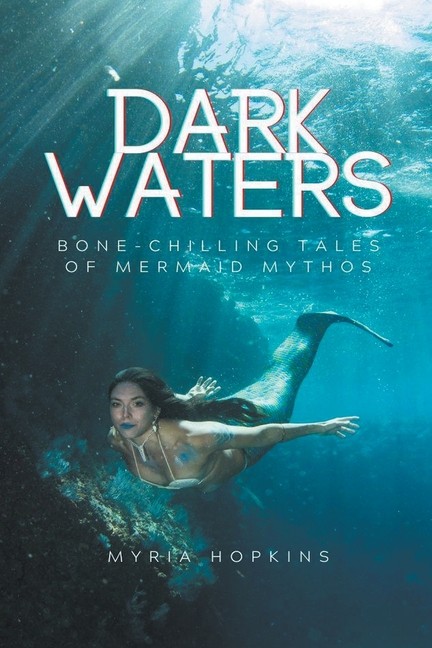 Dark Waters: Bone-Chilling Tales of Mermaid Mythos