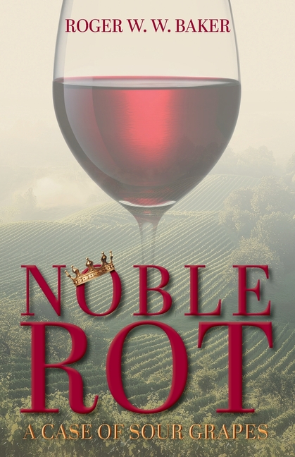 Noble Rot: A Case of Sour Grapes