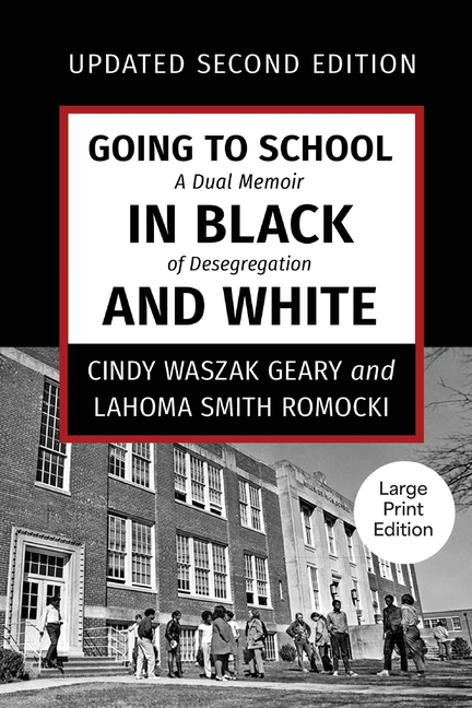 Going to School in Black and White: Updated Second Edition: A dual memoir of desegregation