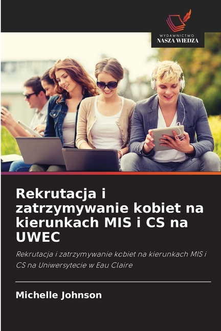 Rekrutacja i zatrzymywanie kobiet na kierunkach MIS i CS na UWEC