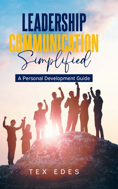 Leadership Communication Simplified: A Personal Development Guide