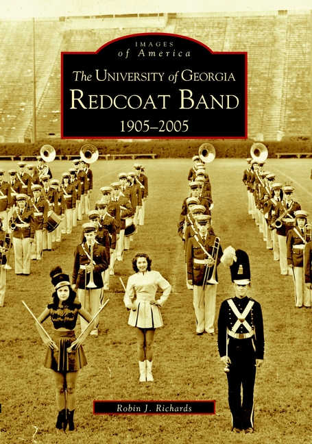 The University of Georgia Redcoat Band 1905-2005