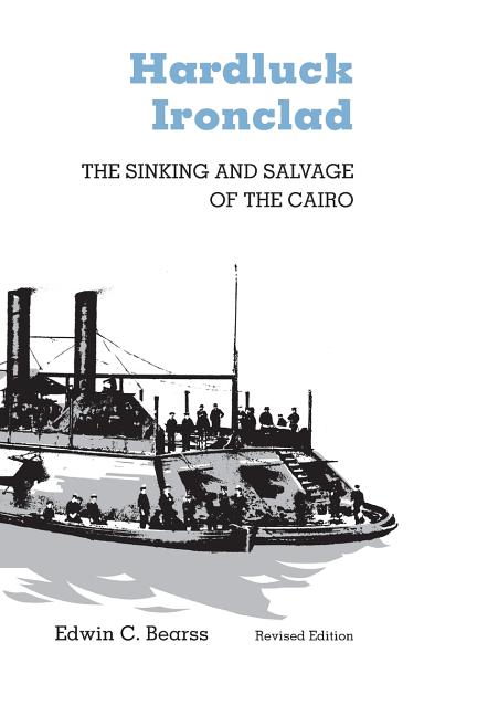 Hardluck Ironclad: The Sinking and Salvage of the Cairo
