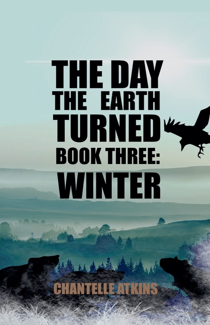 The Day The Earth Turned Book Three: Winter