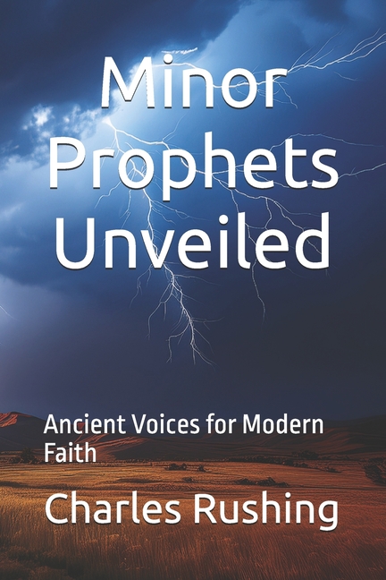 Minor Prophets Unveiled: Ancient Voices for Modern Faith