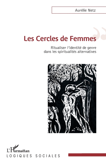 Les Cercles de Femmes: Ritualiser l'identité de genre dans les spiritualités alternatives