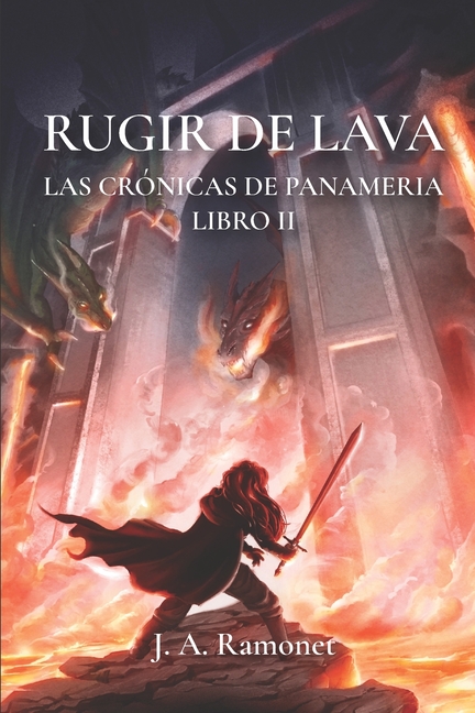 Rugir de lava: Las crónicas de Panameria. Libro 2