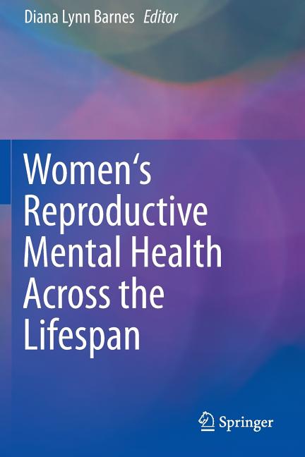 Women's Reproductive Mental Health Across the Lifespan
