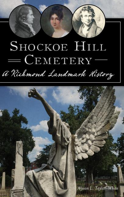 Shockoe Hill Cemetery: A Richmond Landmark History