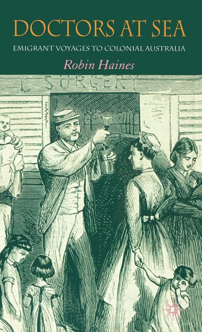 Doctors at Sea: Emigrant Voyages to Colonial Australia