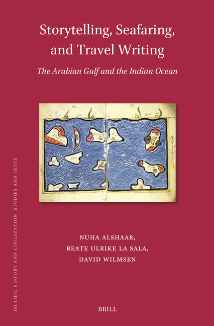 Storytelling, Seafaring, and Travel Writing: The Arabian Gulf and the Indian Ocean