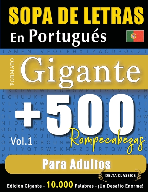 Sopa de Letras En Portugués Formato Gigante: 500 Rompecabezas Para Adultos - Vol.1 - Delta Classics - Edición Gigante - 10.000 Palabras - ¡Un Desafío