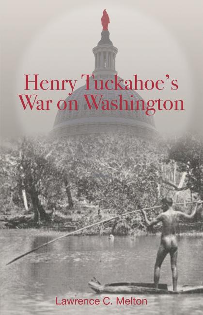 Henry Tuckahoe's War on Washington