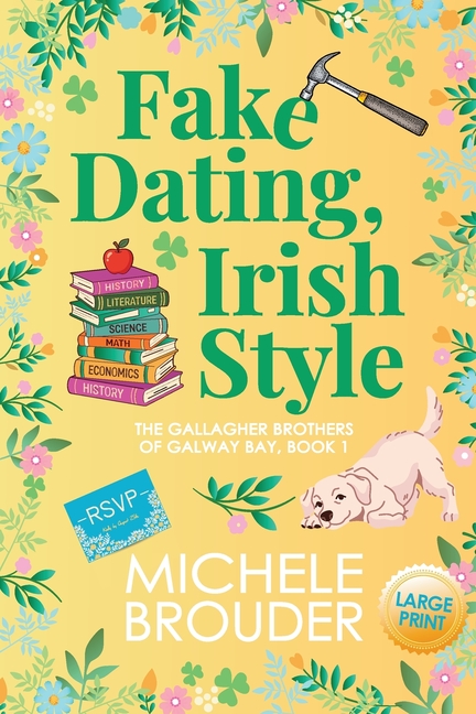 Fake Dating, Irish Style (The Gallagher Brothers of Galway Bay Book 1) Large Print Paperback