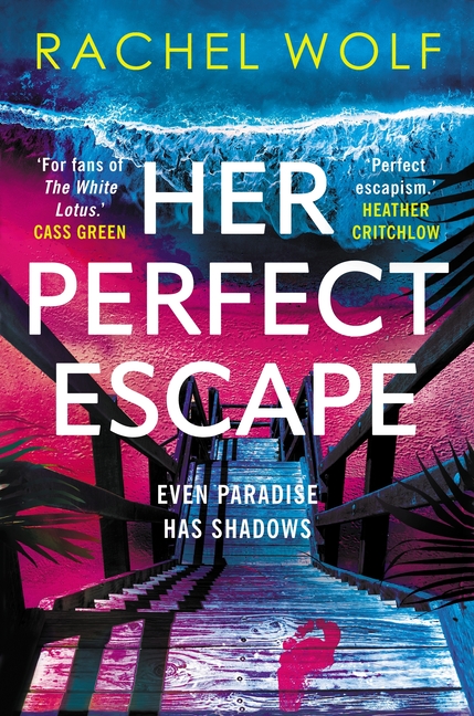 Her Perfect Escape: The Addictive and Twisty Thriller for Summer 2026 from the Author of Sun Trap and Five Nights