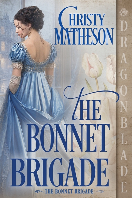 The Bonnet Brigade: A Regency Historical Romance