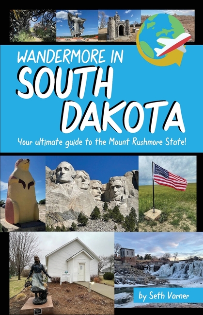 Wandermore in South Dakota: Your ultimate guide to the Mount Rushmore State!