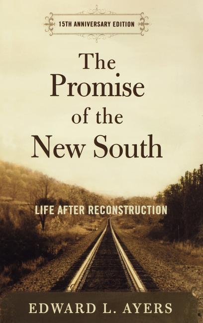 The Promise of the New South: Life After Reconstruction