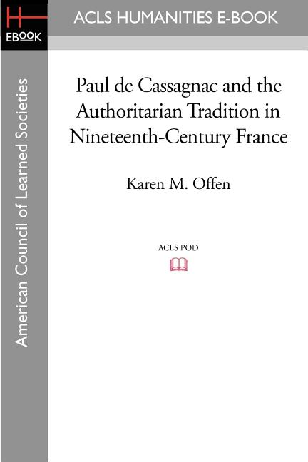 Paul de Cassagnac and the Authoritarian Tradition in Nineteenth-Century France