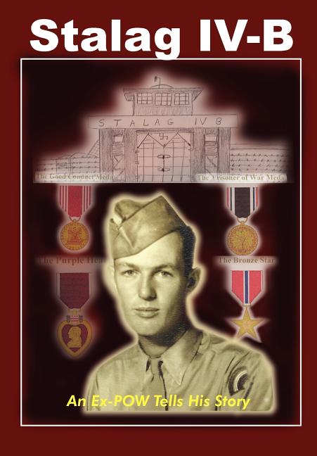 Stalag IV-B: An Ex-POW Tells His Story