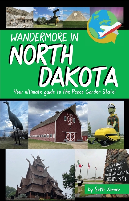 Wandermore in North Dakota: Your ultimate guide to the Peace Garden State!