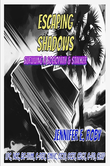 Escaping Shadows: Surviving a Sociopath and Stalker