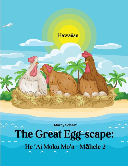 He ʻAi Moku Moʻa - Māhele 2 (Hawaiian) The Great Egg-scape Part 2: He ʻAi Moku Moʻa - Māhele 2