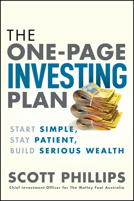 The One-Page Investing Plan: Start Simple, Stay Patient, Build Serious Wealth