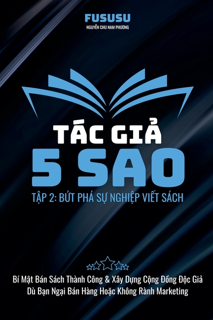 Tác Giả 5 Sao: Bứt Phá Sự Nghiệp Viết Sách