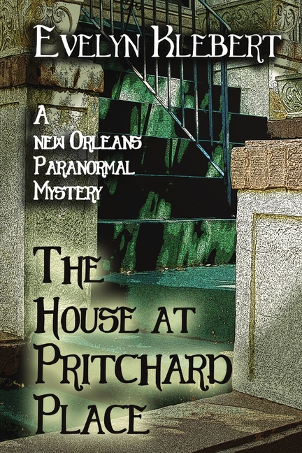The House at Pritchard Place: A New Orleans Paranormal Mystery