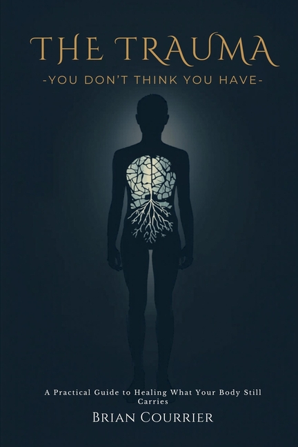The Trauma You Don't Think You Have