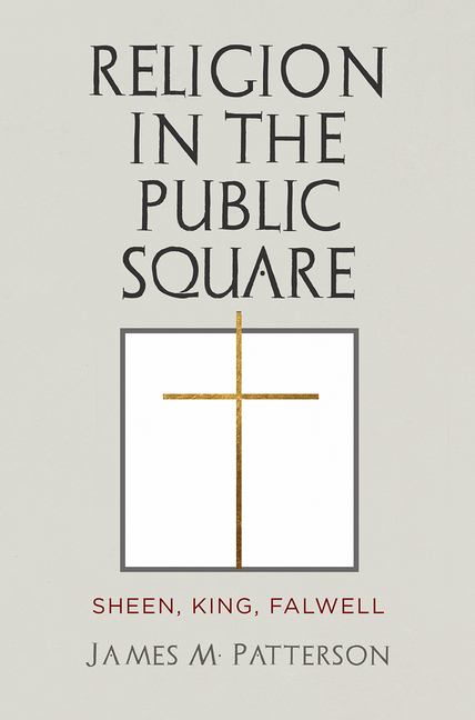 Religion in the Public Square: Sheen, King, Falwell
