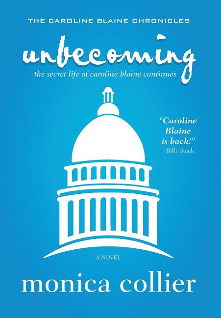 Unbecoming: The Secret Life of Caroline Blaine Continues