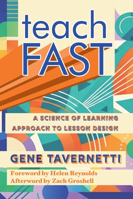 Teach FAST: A Science of Learning Approach to Lesson Design