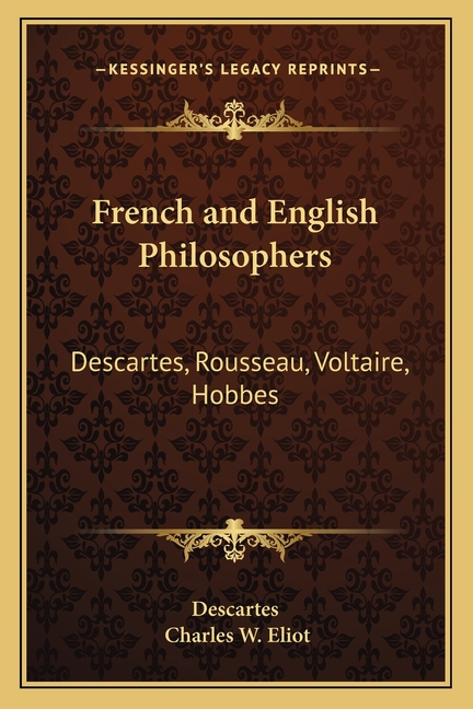 French and English Philosophers: Descartes, Rousseau, Voltaire, Hobbes: V34 Harvard Classics