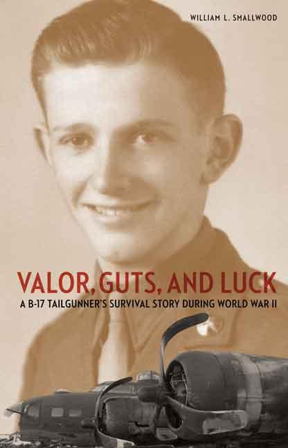 Valor, Guts, and Luck: A B-17 Tailgunner's Survival Story During World War II